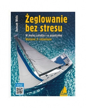 Żeglowanie bez stresu W małej załodze i w pojedynk