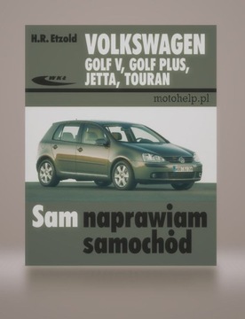 SAM NAPRAWIAM SOMOCHÓD VW TOURAN 1.4 FSI BENZYNA(03-06) INSTRUKCJA NAPRAW
