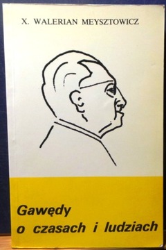 Gawędy o czasach i ludziach, Walerian MEYSZTOWICZ
