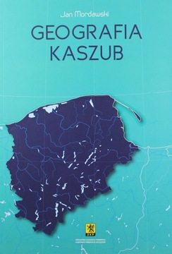 GEOGRAFIA KASZUB - Jan Mordawski [KSIĄŻKA]