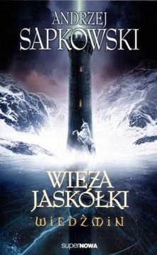 Wiedźmin Tom 6. WIEŻA JASKÓŁKI - Andrzej Sapkowski