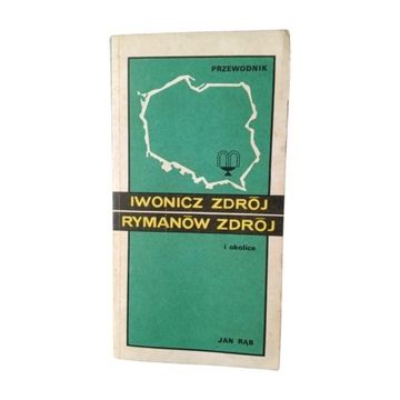 Iwonicz Zdrój, Rymanów Zdrój i okolice- przewodnik
