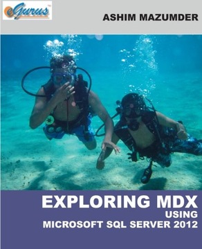 Mazumder, Ashim Exploring MDX Using Microsoft SQL Server 2012