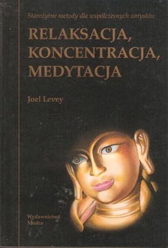RELAKSACJA, KONCENTRACJA, MEDYTACJA LEVEY