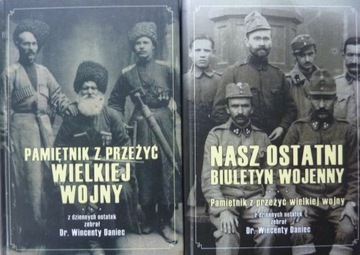 Daniec PAMIĘTNIK Z PRZEŻYĆ WIELKIEJ WOJNY NASZ OSTNI BIULETYN WOJENNY