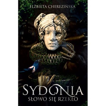 Sydonia Słowo się rzekło Elżbieta Cherezińska