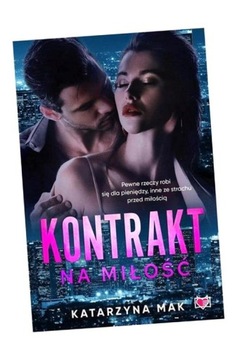KONTRAKT NA MIŁOŚĆ KATARZYNA MAK, ANNA PŁASKOŃ-SOKOŁOWSKA, KATARZYNA