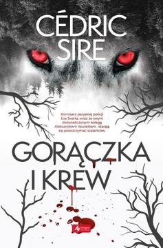 Gorączka i krew. Cedric Sire KRYMINAŁ