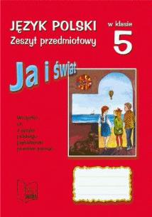 Ja i świat J.polski w kl.5-Zeszyt przedmiotowy, H.M. Kaczorowscy