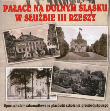 PAŁACE NA DOLNYM ŚLĄSKU W SŁUŻBIE III RZESZY