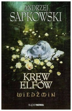 Krew elfów. Wiedźmin. Tom 3. Andrzej Sapkowski