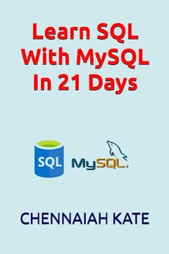 KATE, Mr CHENNAIAH Learn SQL with MySQL in 21 Days