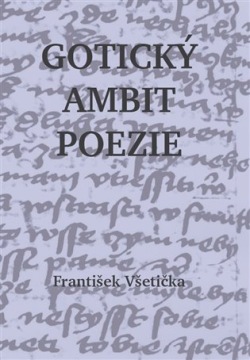 Gotický ambit poezie František Všetička