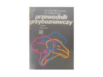 Przewodnik grzyboznawczy - Lisiewska