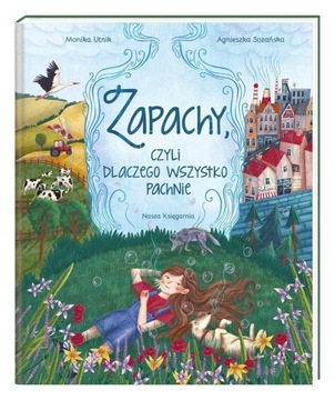 Zapachy czyli dlaczego wszystko pachnie Monika Utnik