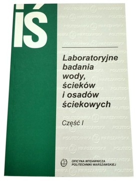 LABORATORYJNE BADANIA WODY ŚCIEKÓW OSADÓW, CZĘŚĆ 1