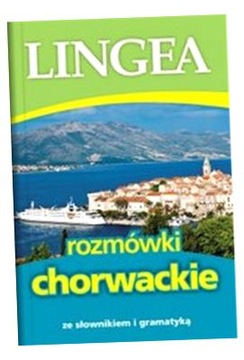 ROZMÓWKI CHORWACKIE WYD. 2 OPRACOWANIE ZBIOROWE