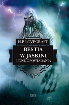 H.P. LOVECRAFT BESTIA W JASKINI I INNE OPOWIADANIA