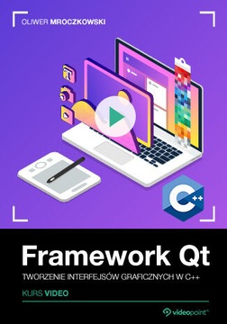 Framework Qt. Kurs video. Tworzenie