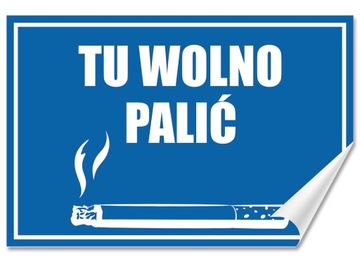 Naklejka Informacyjna TU WOLNO PALIĆ 30x20 Samoprzylepna