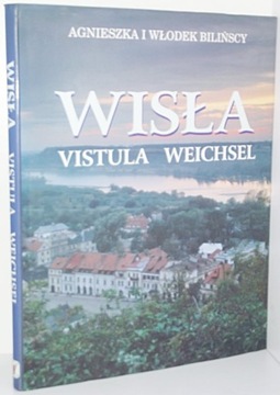 WISŁA VISTULA WEICHSEL Agnieszka i Włodek Bilińscy