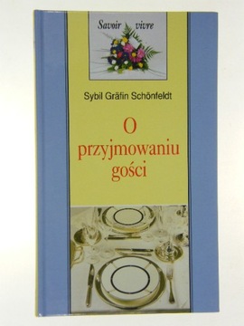 O PRZYJMOWANIU GOŚCI Sybil Grafin Schonfeldt