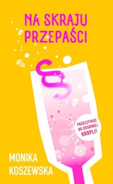 NA SKRAJU PRZEPAŚCI, MONIKA KOSZEWSKA