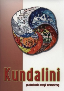 KUNDALINI PRZEBUDZENIE ENERGII WEWNĘTRZNEJ