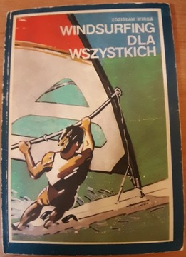 Windsurfing dla wszystkich Zdzisław Wirga