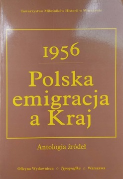 1956 POLSKA EMIGRACJA A KRAJ Antologia źródeł