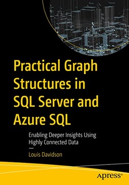 Davidson, Louis Practical Graph Structures in SQL Server and Azure SQL: Ena