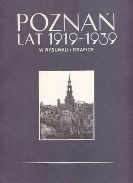 Poznań lat 1919-1939 w rysunku i grafice Magdalena
