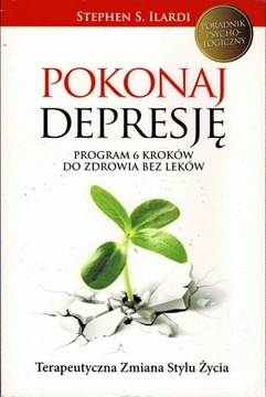 Pokonaj depresję! Ilardi Stephen S