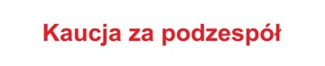 Kaucja za podzespół DAKRO 100