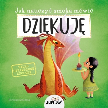 Jak nauczyć Smoka mówić DZIĘKUJĘ. Jupi Jo!