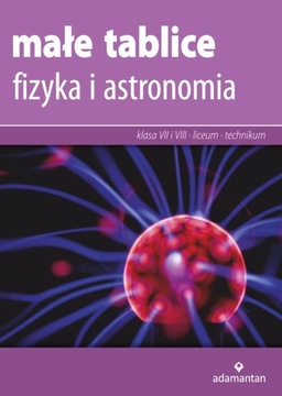 FIZYKA I ASTRONOMIA. MAŁE TABLICE WYD. 13