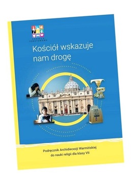 KATECHIZM SP 7 KOŚCIÓŁ WSKAZUJE NAM DROGĘ PODR. PRACA ZBIOROWA