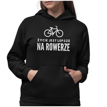 Bluza z kapturem ŻYCIE JEST LEPSZE NA ROWERZE XXL