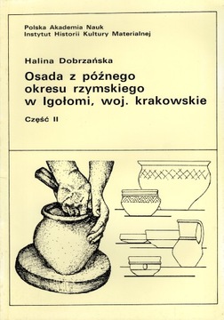 Osada z późnego okresu rzym w Igołomi woj krakow