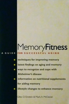 Memory Fitness Gilles O. Einstein Mark A. McDaniel