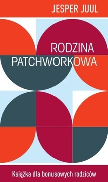 RODZINA PATCHWORKOWA - JESPER JUUL