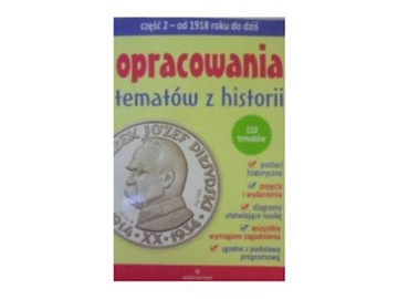 Opracowania tematów z historii. Część 2. Od 1918 r