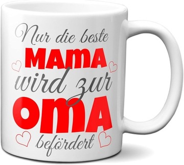 (TM - Nur die beste Mama wird zur Oma beförtet - Kubek do kawy jako pomysł