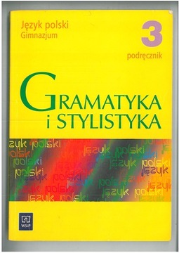 GRAMATYKA I STYLISTYKA KL 3 GIM PODRĘCZNIK WSIP