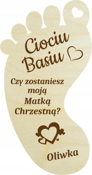 PROŚBA CIOCIU CZY ZOSTANIESZ MOJĄ CHRZESTNĄ STÓPKA