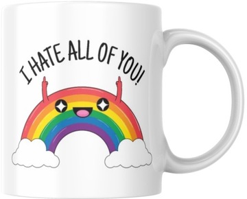 Kubek I hate You all - śmieszny , nienawidzę wszystkich