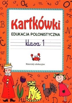 KARTKÓWKI EDUKACJA POLONISTYCZNA KLASA 1