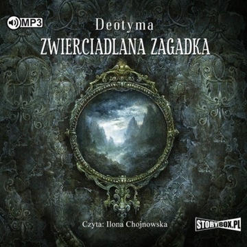 Zwierciadlana zagadka Deotyma Ilona Chojnowska