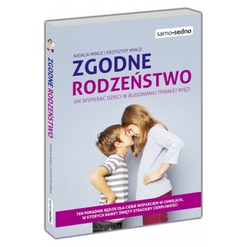 Zgodne rodzeństwo. Jak wspierać dzieci. Samo Sedno