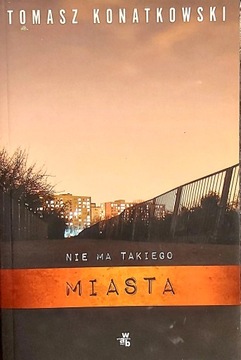 Nie ma takiego miasta Tomasz Konatkowski